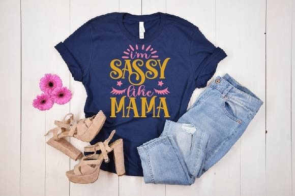 I m Sassy Like Mama Svg Review