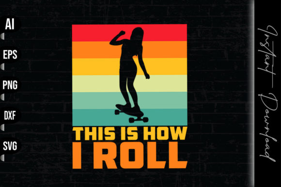 This Is How I Roll Skateboarding Girl Embroidery Design